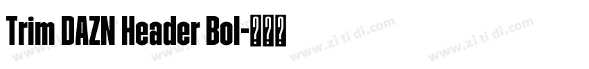 Trim DAZN Header Bol字体转换